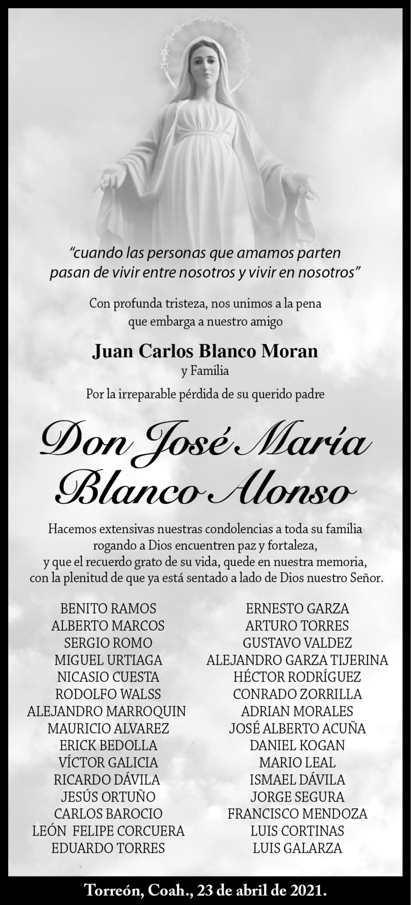CONDOLENCIA: DON JOSÉ MARÍA BLANCO ALONSO. Amigos de Juan Carlos Blanco Moran y Familia, lamentan el fallecimiento de Don José María Blanco Alonso. Descanse en paz.